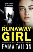 La ragazza in fuga: Un avvincente thriller poliziesco che vi terrà incollati - Runaway Girl: A gripping crime thriller that will have you hooked