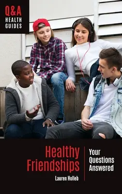 Amicizie sane: Risposte alle vostre domande - Healthy Friendships: Your Questions Answered