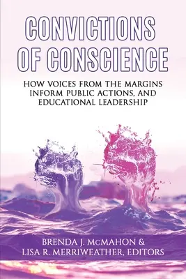 Convinzioni di coscienza: Come le voci dai margini informano le azioni pubbliche e la leadership educativa - Convictions of Conscience: How Voices From the Margins Inform Public Actions and Educational Leadership