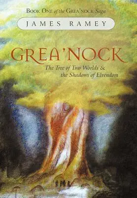 Grea'nock: L'albero dei due mondi e le ombre di Elvendom - Grea'nock: The Tree of Two Worlds and the Shadows of Elvendom