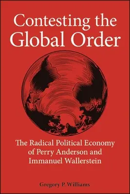 Contestare l'ordine globale: L'economia politica radicale di Perry Anderson e Immanuel Wallerstein - Contesting the Global Order: The Radical Political Economy of Perry Anderson and Immanuel Wallerstein