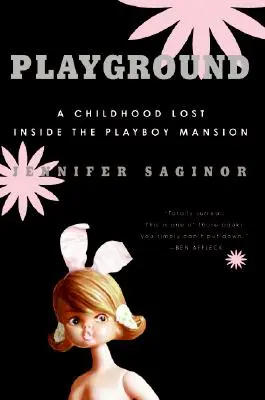 Parco giochi: Un'infanzia perduta nella villa di Playboy - Playground: A Childhood Lost Inside the Playboy Mansion