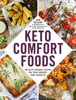 Cibi di conforto Keto: 100 ricette cheto-compatibili per i vostri cibi di conforto preferiti - Keto Comfort Foods: 100 Keto-Friendly Recipes for Your Comfort-Food Favorites