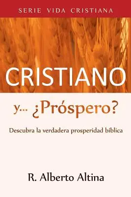 Cristiano e... Prspero? Scoprire la vera prosperità bblica - Cristiano y... Prspero?: Descubra la verdadera prosperidad bblica
