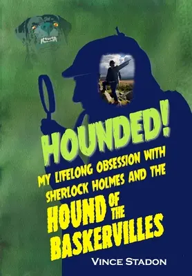 Braccato: La mia ossessione di tutta la vita per Sherlock Holmes e Il mastino dei Baskerville - Hounded: My lifelong obsession with Sherlock Holmes And The Hound of The Baskervilles