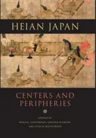 Il Giappone di Heian, centri e periferie - Heian Japan, Centers and Peripheries