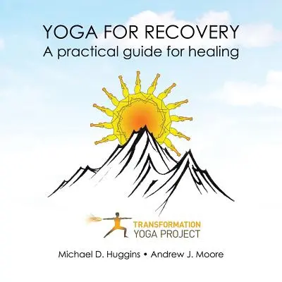 Yoga per il recupero: Una guida pratica per la guarigione - Yoga For Recovery: A practical guide for healing