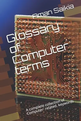 Glossario dei termini informatici: Un insieme completo di abbreviazioni relative al computer - Glossary of Computer terms: A complete set of Computer-related Abbreviations