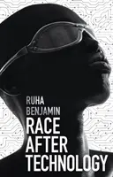 La razza dopo la tecnologia: Strumenti abolizionisti per il nuovo codice Jim - Race After Technology: Abolitionist Tools for the New Jim Code