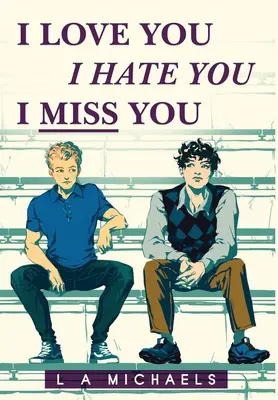 Ti amo, ti odio, mi manchi - I Love You, I Hate You, I Miss You