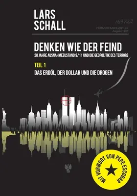 Denken wie der Feind 20 Jahre Ausnahmezustand 9/11 und die Geopolitik des Terrors: Parte 1 Das Erdl, der Dollar und die Drogen - Denken wie der Feind 20 Jahre Ausnahmezustand 9/11 und die Geopolitik des Terrors: Teil 1 Das Erdl, der Dollar und die Drogen