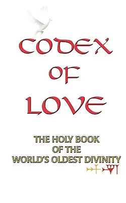 Codice dell'amore: Il libro sacro della più antica divinità del mondo - Codex of Love: Holy Book of World's Oldest Divinity
