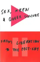 Sesso, bisogni e cultura queer: Dalla liberazione al postgay - Sex, Needs, and Queer Culture: From Liberation to the Postgay