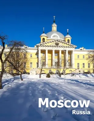 Mosca Russia: Coffee Table Photography Travel Picture Book Album di un paese e di una città russa dell'Europa orientale Foto di grandi dimensioni C - Moscow Russia: Coffee Table Photography Travel Picture Book Album Of A Russian Country And City In Eastern Europe Large Size Photos C