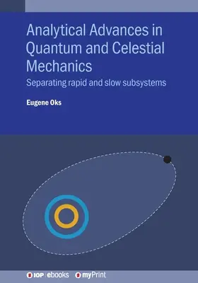 Progressi analitici nella meccanica quantistica e celeste: Separazione dei sottosistemi rapidi e lenti - Analytical Advances in Quantum and Celestial Mechanics: Separating rapid and slow subsystems