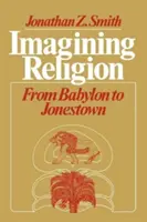Immaginare la religione: Da Babilonia a Jonestown - Imagining Religion: From Babylon to Jonestown