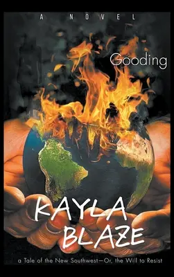 Kayla Blaze: Una storia del Nuovo Sud-Ovest, ovvero la volontà di resistere - Kayla Blaze: A Tale of the New Southwest-or, The Will to Resist