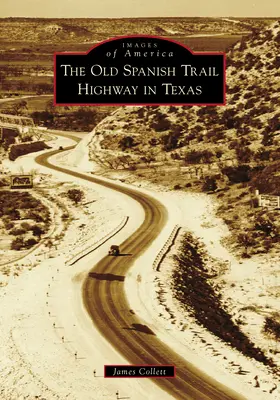 L'autostrada del vecchio sentiero spagnolo in Texas - The Old Spanish Trail Highway in Texas