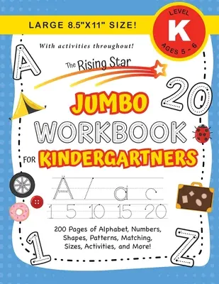 Il libro di lavoro Rising Star Jumbo per bambini dell'asilo: (5-6 anni) alfabeto, numeri, forme, dimensioni, modelli, abbinamenti, attività e altro ancora! (Grande 8,5x