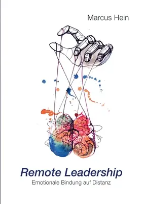 Leadership a distanza: Legame emotivo a distanza - Remote Leadership: Emotionale Bindung auf Distanz