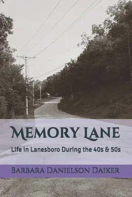 Il viale dei ricordi: La vita a Lanesboro negli anni '40 e '50 - Memory Lane: Life in Lanesboro During the 40s & 50s