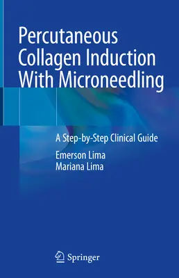 Induzione percutanea di collagene con microneedling: Guida clinica passo-passo - Percutaneous Collagen Induction with Microneedling: A Step-By-Step Clinical Guide