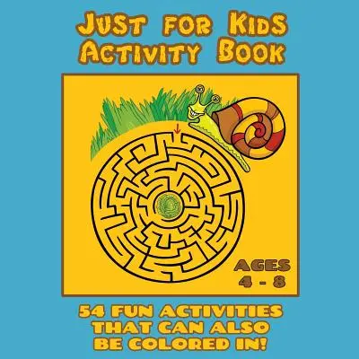 Libro di attività per bambini dai 4 agli 8 anni: libro di attività di viaggio con 54 attività divertenti da colorare, cosa c'è di diverso, logica, labirinto e altro (ottimo per quattro persone). - Just for Kids Activity Book Ages 4 to 8: Travel Activity Book With 54 Fun Coloring, What's Different, Logic, Maze and Other Activities (Great for Four