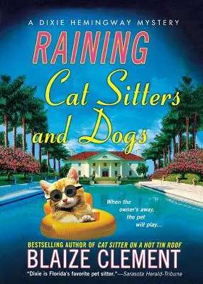 Piovono cani e cat sitter: un mistero di Dixie Hemingway - Raining Cat Sitters and Dogs: A Dixie Hemingway Mystery