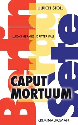 Caput Mortuum: romanzo criminale - Caput Mortuum: Kriminalroman