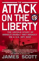 L'attacco alla Liberty: La storia non raccontata dell'assalto mortale di Israele a una nave spia americana nel 1967 - Attack on the Liberty: The Untold Story of Israel's Deadly 1967 Assault on a U.S. Spy Ship