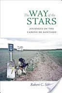 Il cammino delle stelle: Viaggi sul Cammino di Santiago - The Way of the Stars: Journeys on the Camino de Santiago