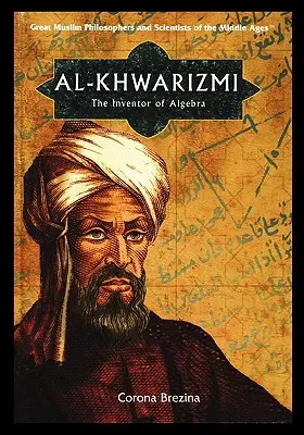 Al-Khwarizmi: l'inventore dell'algebra - Al-Khwarizmi: The Inventor of Algebra