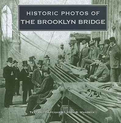 Foto storiche del ponte di Brooklyn - Historic Photos of the Brooklyn Bridge