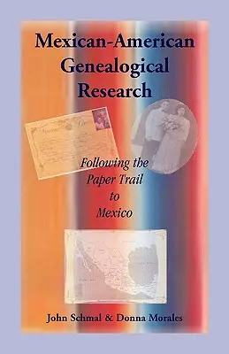 Ricerca genealogica messicano-americana: Seguire le tracce cartacee verso il Messico - Mexican-American Genealogical Research: Following the Paper Trail to Mexico