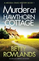 Omicidio a Hawthorn Cottage: Un giallo assolutamente avvincente - Murder at Hawthorn Cottage: An absolutely gripping cozy mystery