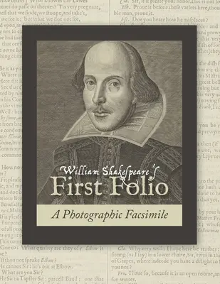 Il primo Folio di William Shakespeare: Un facsimile fotografico - William Shakespeare's First Folio: A Photographic Facsimile