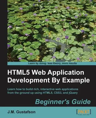 Sviluppo di applicazioni web Html5 per esempio - Html5 Web Application Development by Example