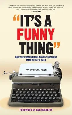 It's A Funny Thing - Come il business della commedia professionale mi ha reso grasso e calvo (hardback) - It's A Funny Thing - How the Professional Comedy Business Made Me Fat & Bald (hardback)