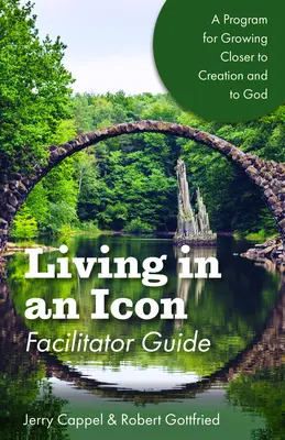 Vivere in un'icona - Guida per il facilitatore: Crescere più vicini alla natura e più vicini a Dio - Living in an Icon - Facilitator Guide: Growing Closer to Nature and Closer to God