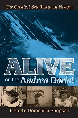 Vivi sull'Andrea Doria! Il più grande salvataggio in mare della storia - Alive on the Andrea Doria!: The Greatest Sea Rescue in History