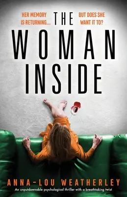 La donna dentro: Un thriller psicologico imprescindibile con un colpo di scena mozzafiato - The Woman Inside: An unputdownable psychological thriller with a breathtaking twist