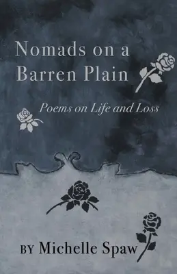 Nomadi in una pianura arida: Poesie sulla vita e sulla perdita - Nomads on a Barren Plain: Poems on Life and Loss