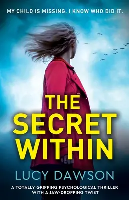 Il segreto interiore: Un thriller psicologico assolutamente avvincente con un colpo di scena sconvolgente - The Secret Within: A totally gripping psychological thriller with a jaw-dropping twist