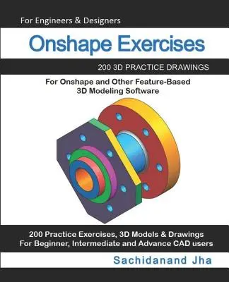 Esercizi Onshape: 200 disegni pratici in 3D per Onshape e altri software di modellazione 3D basati sulle funzioni - Onshape Exercises: 200 3D Practice Drawings For Onshape and Other Feature-Based 3D Modeling Software
