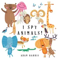 Animali da spiare! Un gioco di indovinelli per bambini 1-3 - I Spy Animals!: A Guessing Game for Kids 1-3