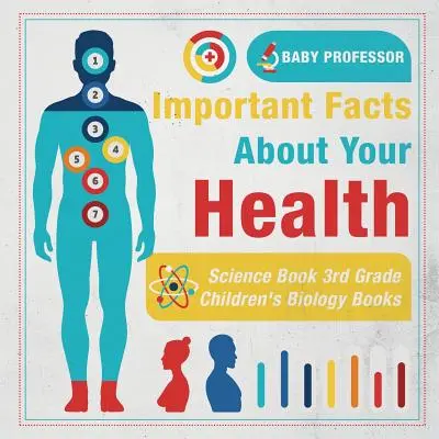 Fatti importanti sulla salute - Libro di scienze per la terza elementare - Libri di biologia per ragazzi - Important Facts about Your Health - Science Book 3rd Grade - Children's Biology Books