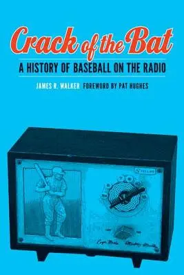 Crack of the Bat: Una storia del baseball alla radio - Crack of the Bat: A History of Baseball on the Radio