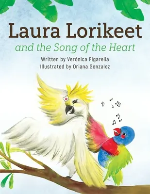 Laura Lorikeet e il canto del cuore - Laura Lorikeet and the Song of the Heart