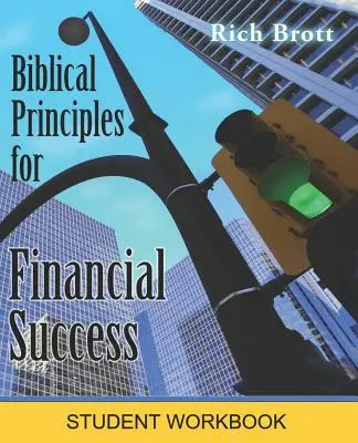 Principi biblici per il successo finanziario: Libro di lavoro per studenti - Biblical Principles for Financial Success: Student Workbook