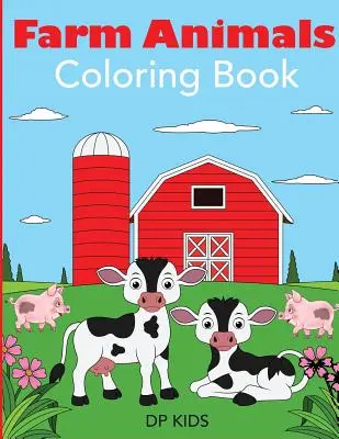 Libro da colorare sugli animali della fattoria: Un libro da colorare sugli animali della fattoria per bambini - Farm Animals Coloring Book: A Farm Animal Coloring Book for Kids